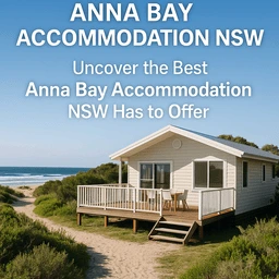 Best Anna Bay Accommodation NSW;